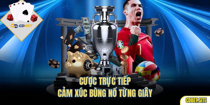 Cược trực tiếp – cảm xúc bùng nổ từng giây