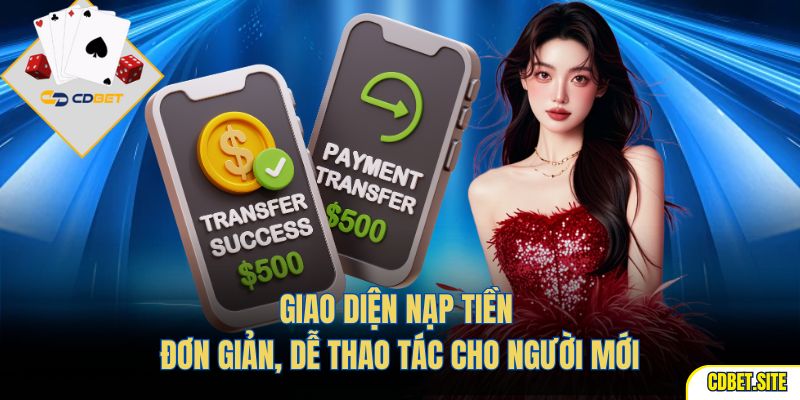 Giao diện nạp tiền đơn giản, dễ thao tác cho người mới
