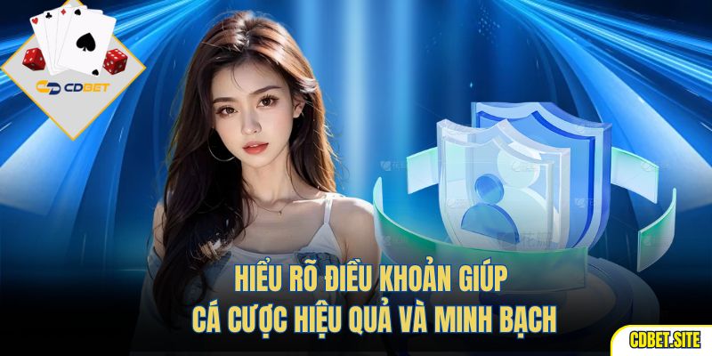 Hiểu rõ điều khoản giúp cá cược hiệu quả và minh bạch