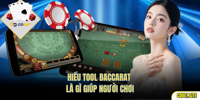 Hiểu Tool baccarat là gì giúp người chơi