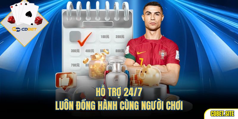 Hỗ trợ 24/7 – luôn đồng hành cùng người chơi