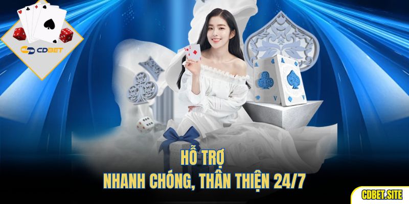 Hỗ trợ nhanh chóng, thân thiện 24/7