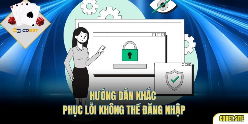 Hướng dẫn khắc phục lỗi không thể đăng nhập
