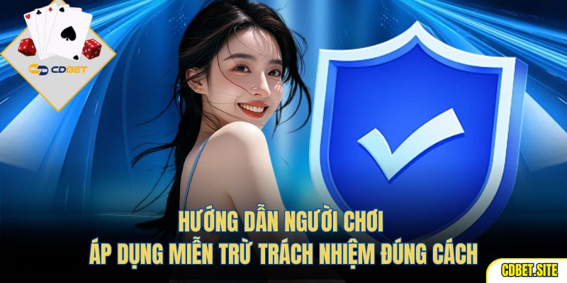 Hướng dẫn người chơi áp dụng miễn trừ trách nhiệm đúng cách