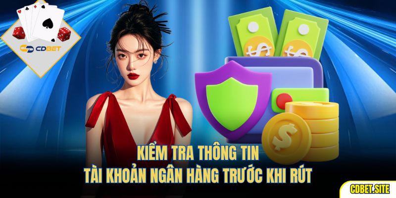 Kiểm tra thông tin tài khoản ngân hàng trước khi rút