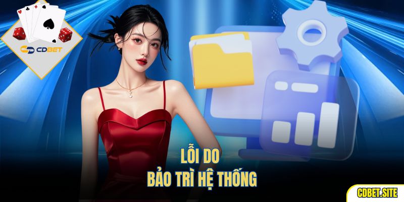 Lỗi do bảo trì hệ thống