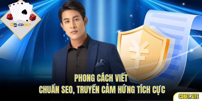 Phong cách viết chuẩn SEO, truyền cảm hứng tích cực