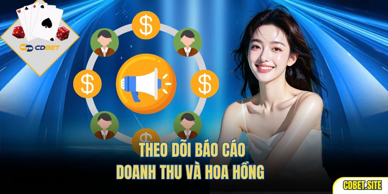 Theo dõi báo cáo doanh thu và hoa hồng