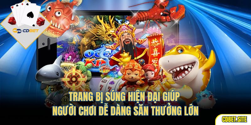 Trang bị súng hiện đại giúp người chơi dễ dàng săn thưởng lớn